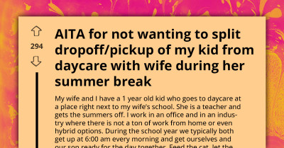 AITA For Refusing Regular Daycare Runs During My Wife’s Summer Break