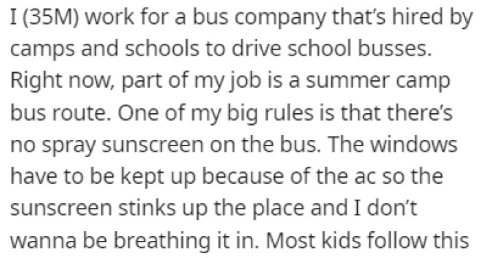 OP works as a bus driver for a bus company that's hired by camps and schools