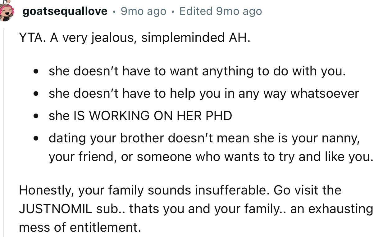 “Honestly, your family sounds insufferable. Go visit the JUSTNOMIL sub.. thats you and your family.. an exhausting mess of entitlement.”