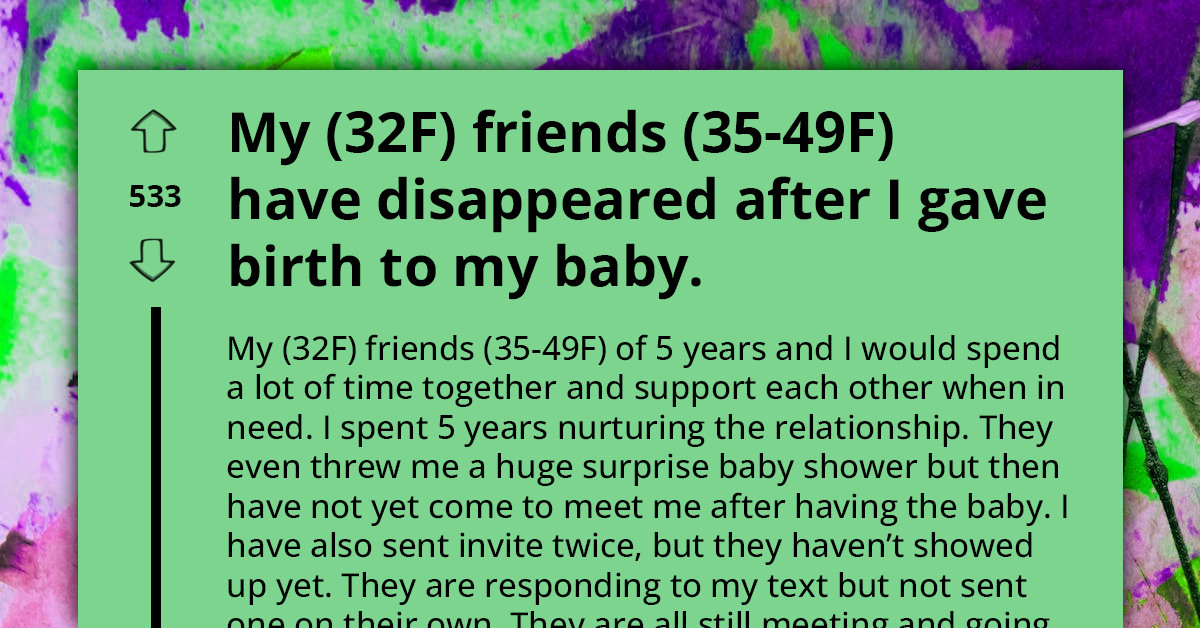 New Mom Feels Lonely Because Her Friends Aren't Reaching Out To Hang Out With Her Anymore