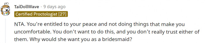 Again, it's weird she wants her to be a bridesmaid either way, but the whole situation is odd.