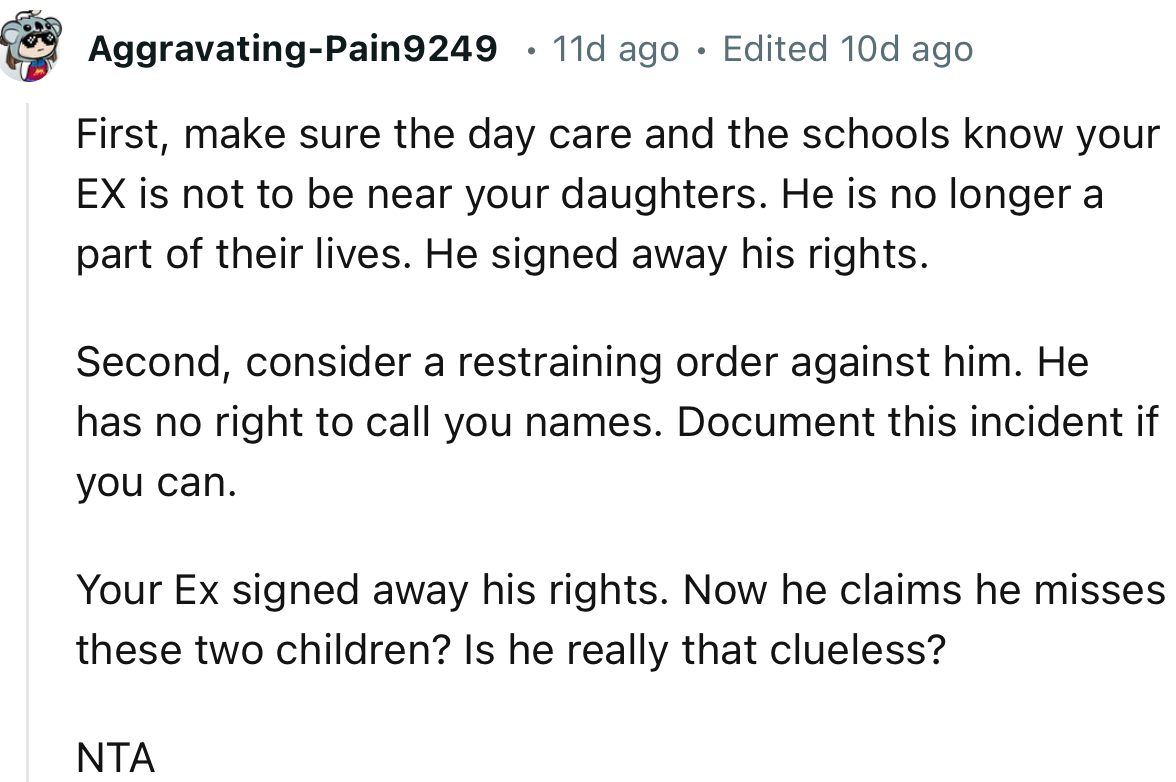 “NTA. Your ex signed away his rights. Now he claims he misses these two children? Is he really that clueless?”