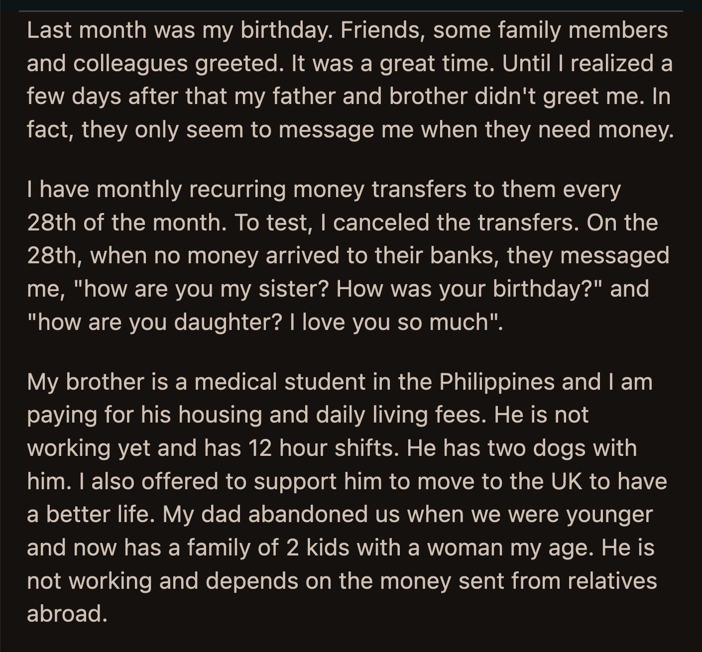 OP didn't inform her dad and brother why she stopped sending them money. Her brother still plans to live overseas using the money and plane ticket OP set aside for him.