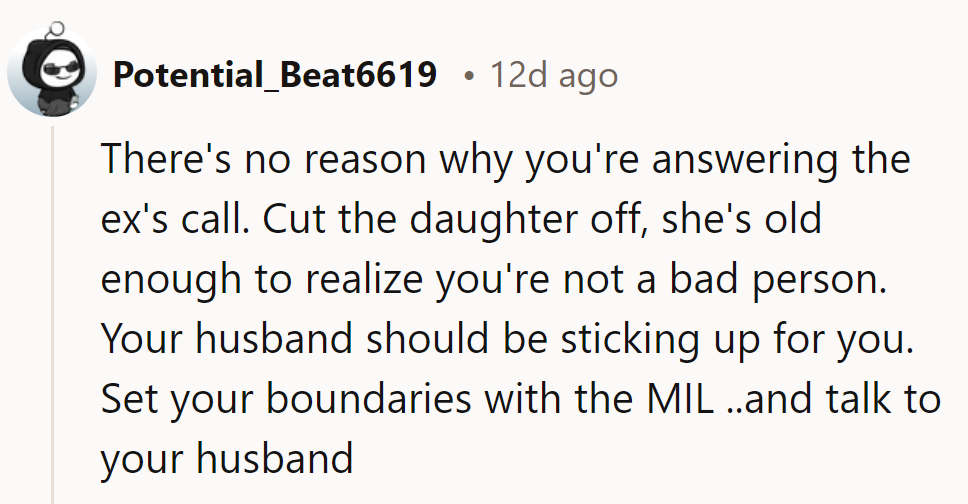 Unplug the ex's hotline, snip the daughter's strings. Hubby, time to suit up, and MIL, back off. Boundaries: activated.