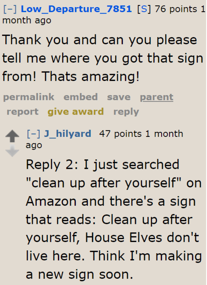 The OP likes the idea of hanging up a sign for guests.