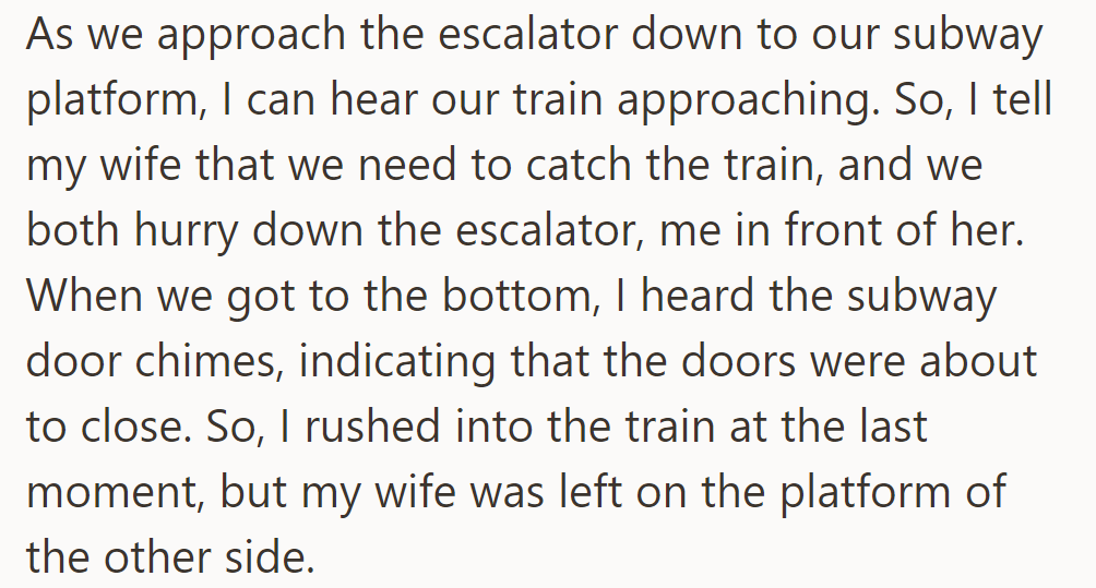 Hearing the train approaching, OP rushed down the escalator, boarded at the last minute, and left his wife behind on the platform.