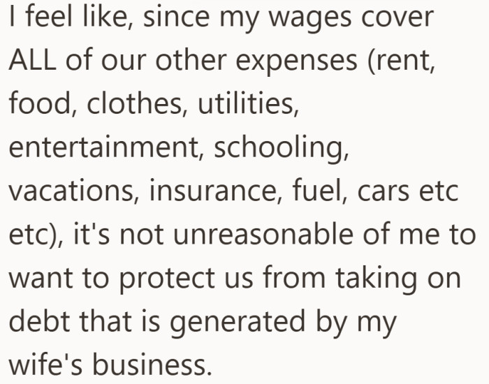 From his perspective, he is carrying the family’s financial load and feels cautious about adding business risk on top.
