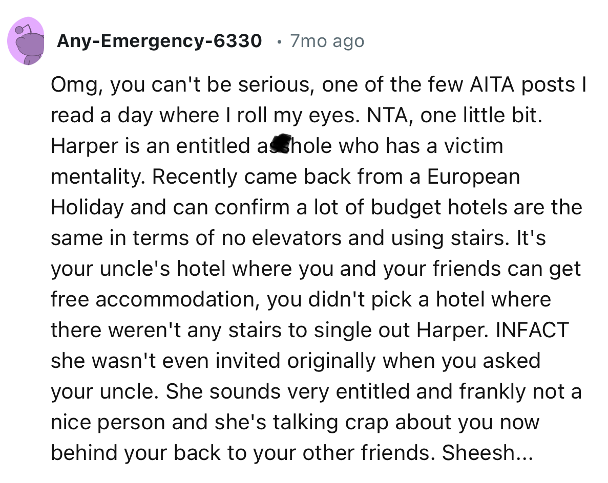 “She sounds very entitled and frankly not a nice person and she's talking crap about you now behind your back to your other friends.”