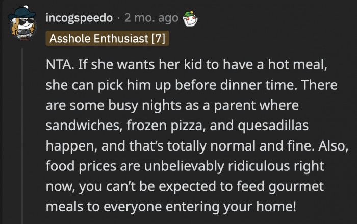 If she expects her kid to always have hot meals for dinner, then she should’ve asked OP if she had to pick up her son to ensure that instead of just assuming