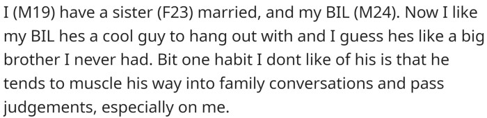 OP is a young man who has a brother-in-law whom he likes and considers to be like a big brother.