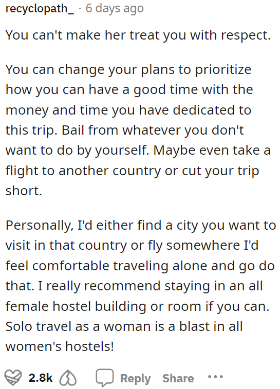 This might be the best answer because prioritizing the trip for herself could really make a huge difference here.