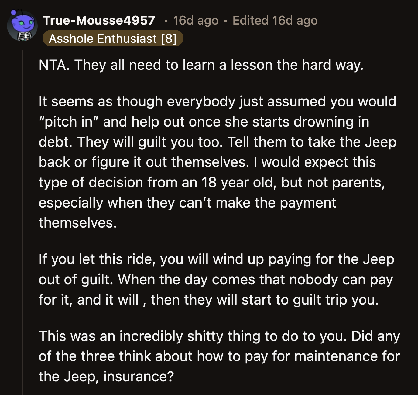 They were probably banking on OP helping them out with the repayments.