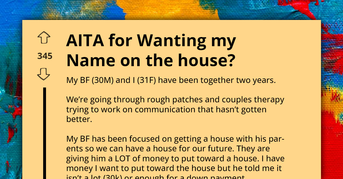 AITA for Wanting My Name On The House