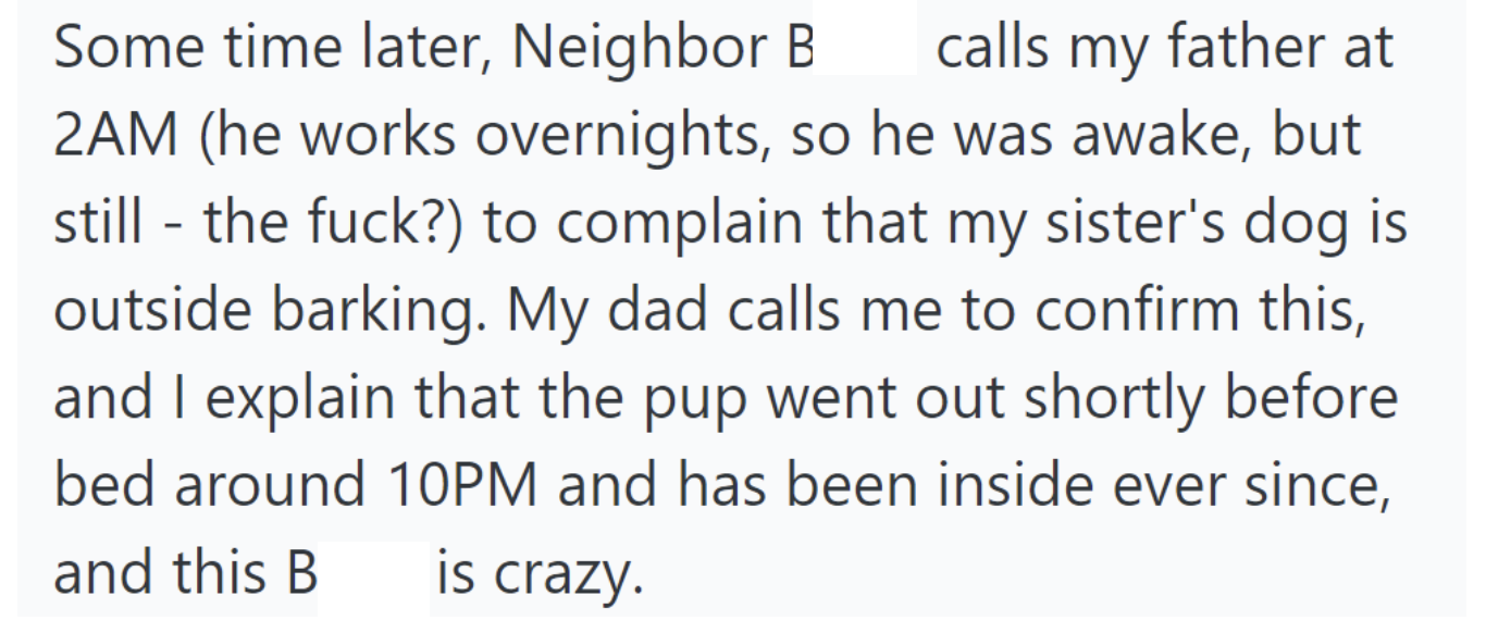 Neighbor calls her dad at 2 AM to complain about the barking dog; dad confirms the dog was inside since 10 PM.