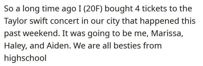 She explained that she and some friends purchased four tickets to the concert.