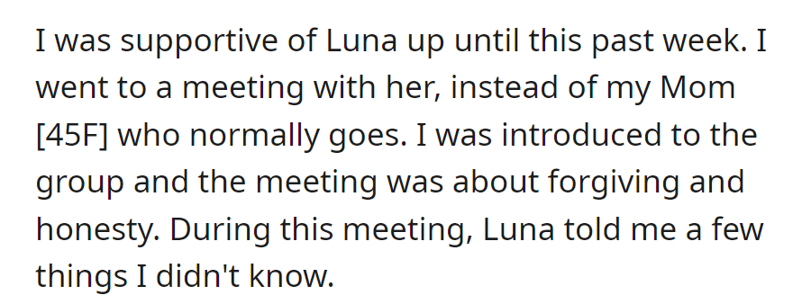 OP attended a meeting with Luna instead of their mother. Luna revealed new information, changing OP's perspective.