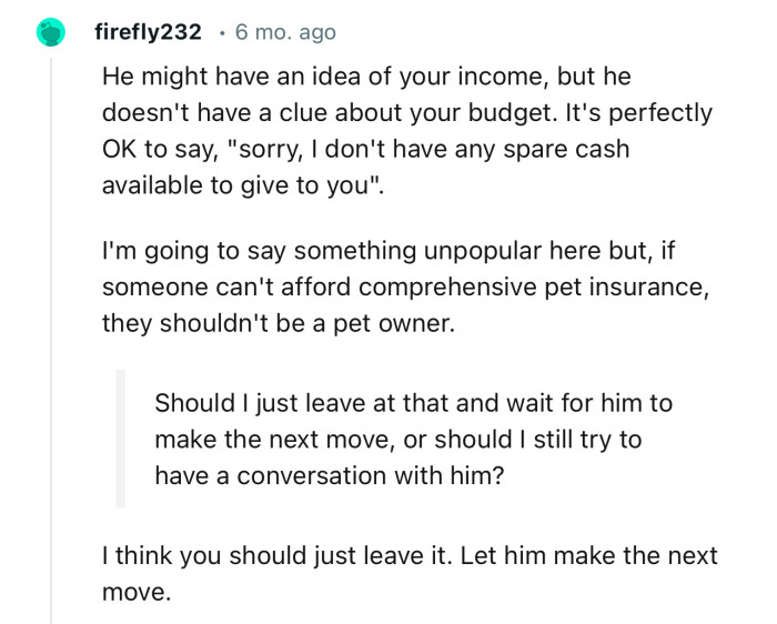 “If someone can't afford comprehensive pet insurance, they shouldn't be a pet owner.”