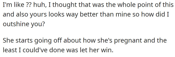 But the SIL thought she should have won this 'bake-off' because she is the pregnant one: