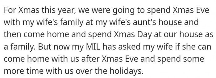 And while it wasn't the original plan, MIL decided she wanted to stay with OP's family over the holidays.