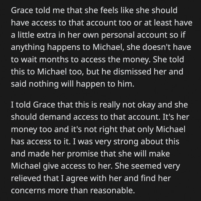 OP made sure Grace understood what she was saying and made her promise to demand that Michael share the savings account.