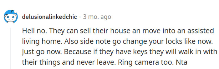 Her parents can find assisted living, and she should change those locks pronto to avoid an unwelcome takeover.