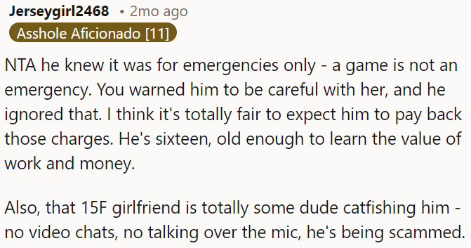 The girlfriend's situation is suspicious; he might be getting scammed.