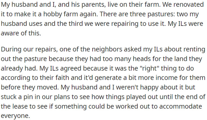 OP's husband, his parents, and she live on their farm; neighbors asked to rent one of three pastures, and in-laws agreed.