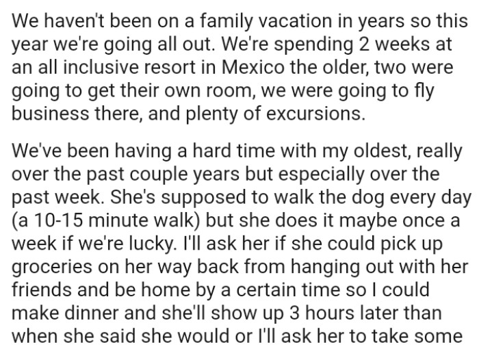 They haven't been on a family vacation in years, so they're spending two weeks at an all-inclusive resort in Mexico.