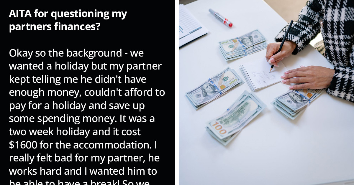 Redditor Questions How Her Partner Can Afford Nice Things While Making Her Fully Pay for Their Vacation; He Becomes Abusive