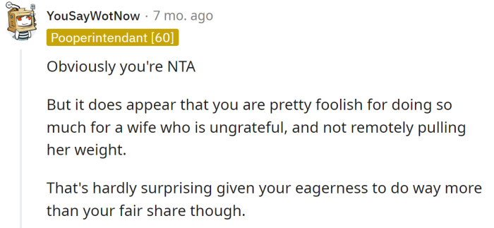 Sounds like the OP's wife is ungrateful.