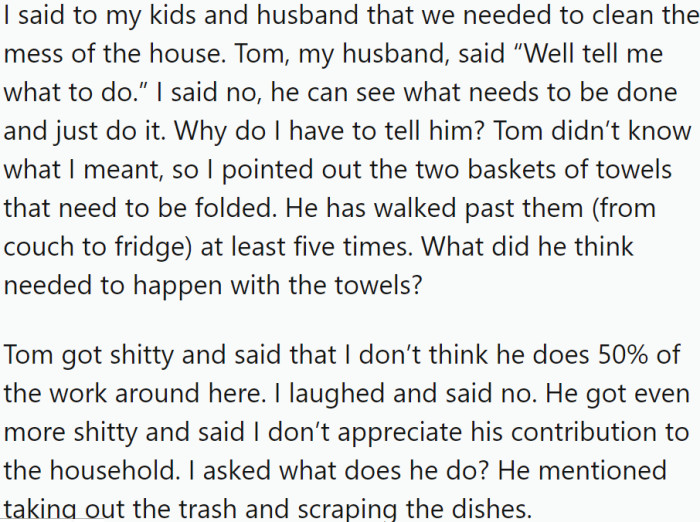 OP asked her husband, Tom, to clean the house.