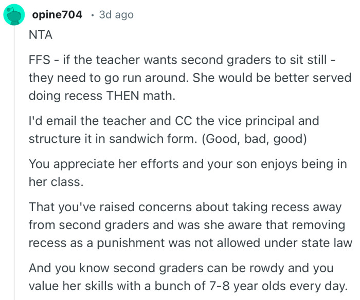 “I'd email the teacher and CC the vice principal and structure it in sandwich form. (Good, bad, good).”