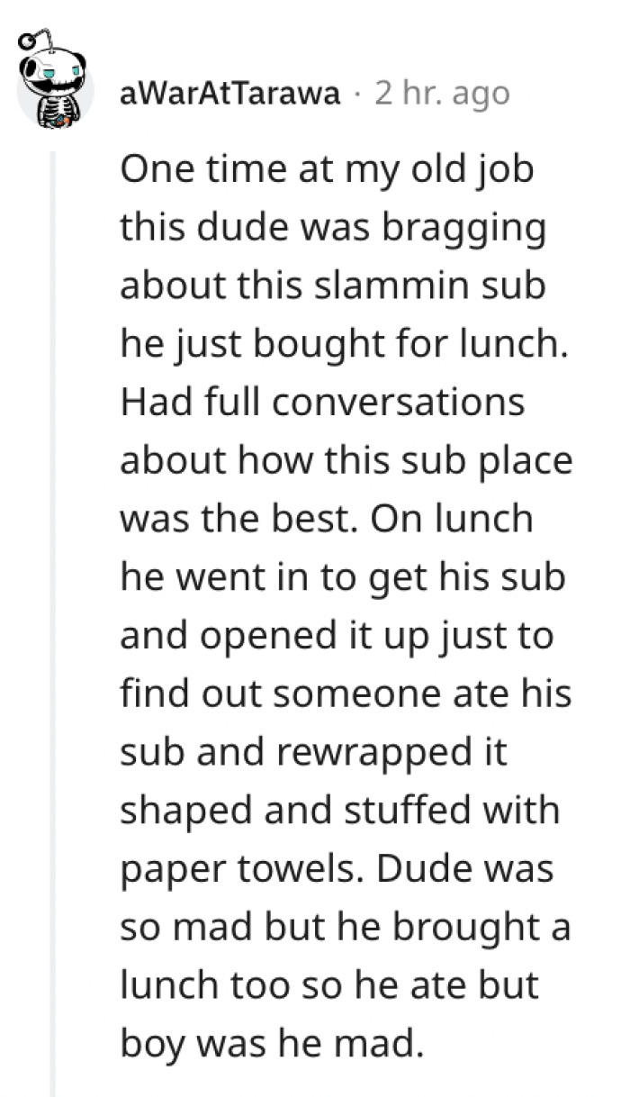 This is so sad. I know he was so mad opening that sandwich.