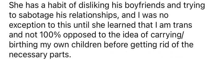 The OP says his partner's mother disliked him until she realized that he's trans, and isn't against potentially carrying their children before transforming entirely.