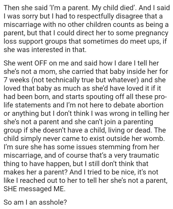 The OP doesn’t think she was wrong in telling her she’s not a parent and she can’t join a parenting group