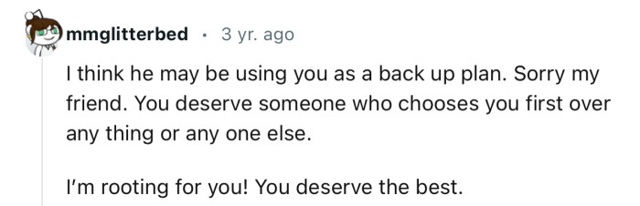“I think he may be using you as a backup plan.”