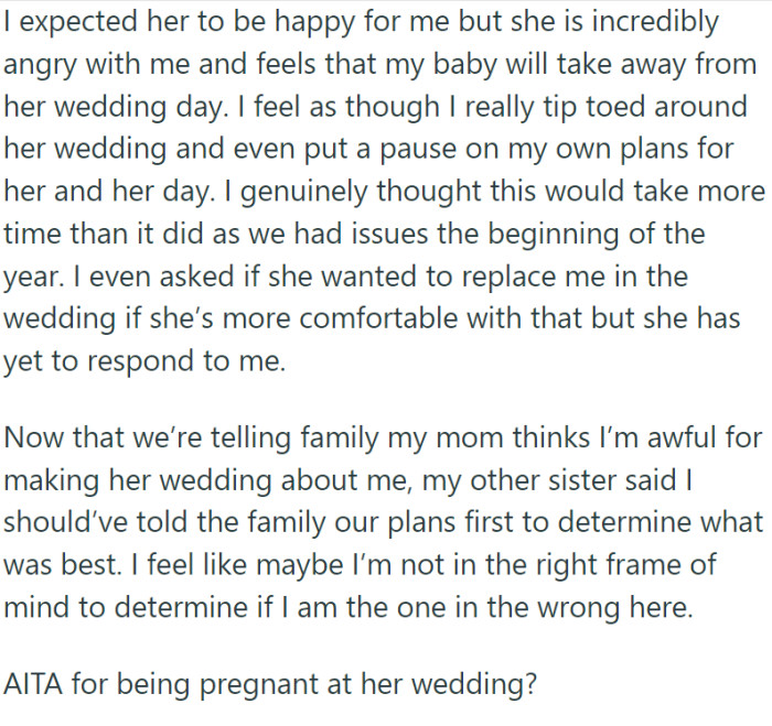When she informed her sister of the pregnancy, expecting happiness, she was met with anger and accusations of stealing her thunder.