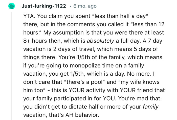 “You’re mad that you didn’t get to dictate half or more of your family vacation; that’s AH behavior.”