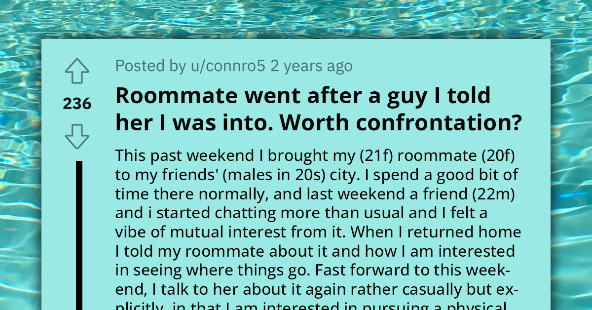 Redditors Make Woman Reconsider Confronting Roommate Over Mutual Crush