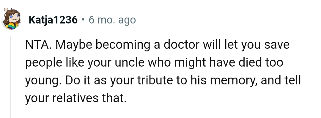 The OP should do it as a tribute to his uncle's memory