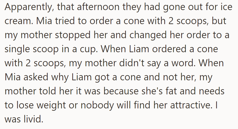 Mia was upset after Grandma changed her ice cream order and criticized her weight, unlike Liam's.