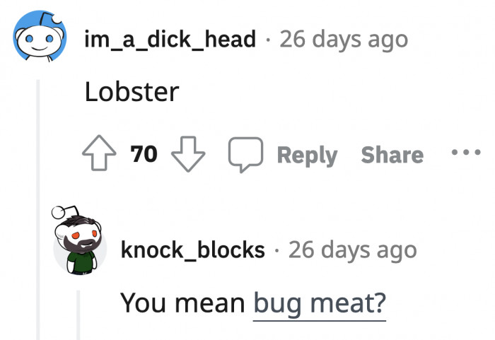 30. Ah, lobsters, the bugs of the ocean