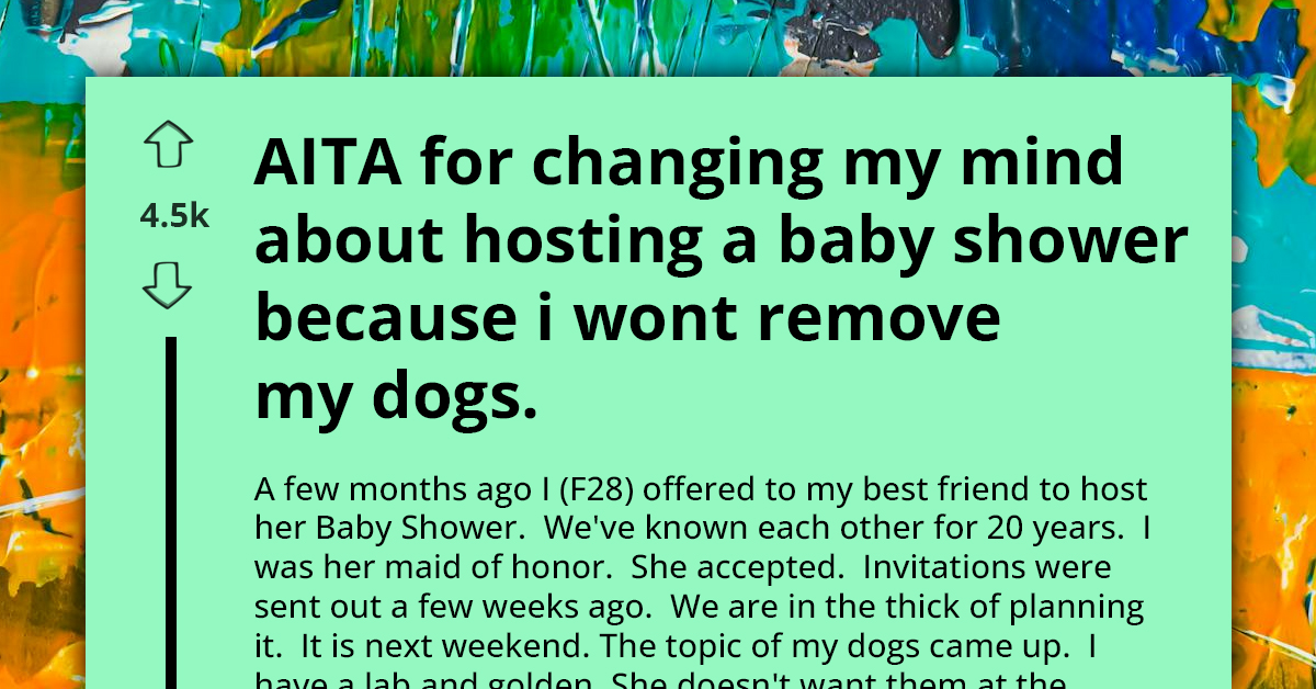 Woman Cancels Best Friend's Baby Shower At Her Home Because She Refuses To Lock Away Her Dogs For Guest Safety