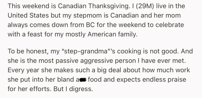OP will be spending Thanksgiving with family this year, which will include his step-grandmother who usually comes in from  Canada to the US
