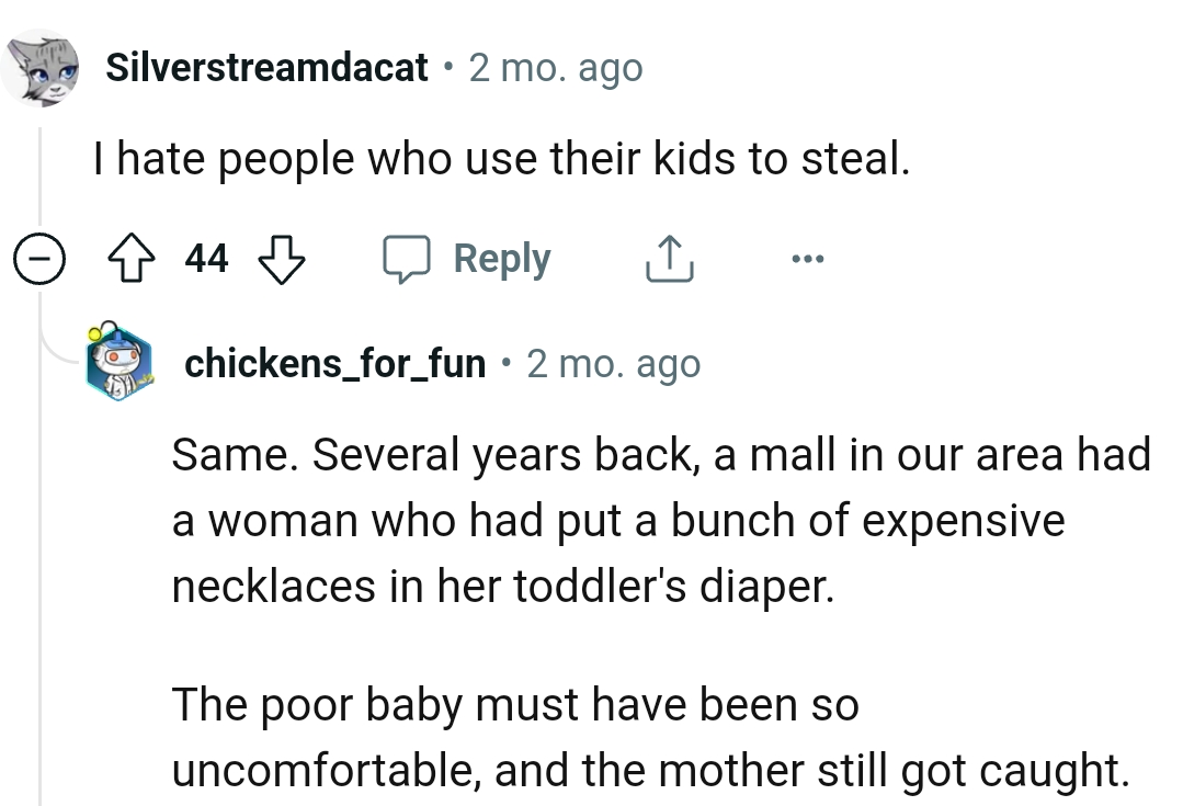 We also dislike people who use their kids to steal things