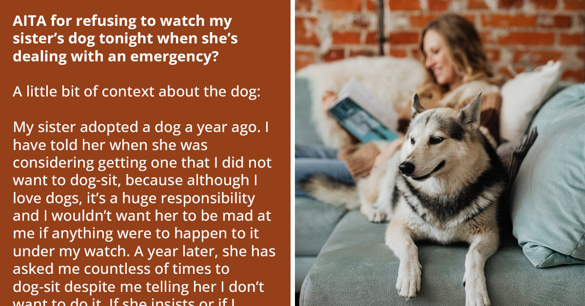 Redditor Wonders If Refusing To Watch Her Sister's Dog During An Emergency Was A Mistake