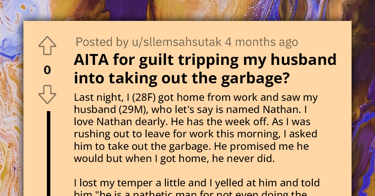 Lady Is Forced To Guilt-Trip Her Husband With His Past So He Could Take Out The Trash, Feels Bad About It Later On