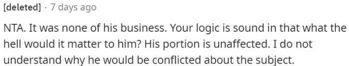 It's unclear why he would be conflicted or bothered by the matter.