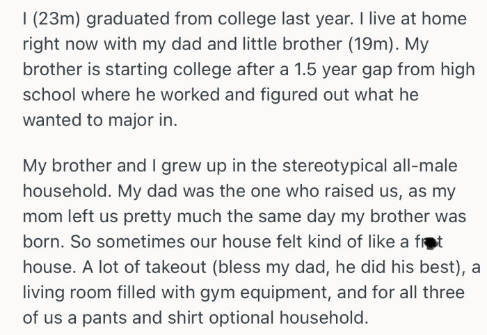 He grew up in a stereotypical all-male household