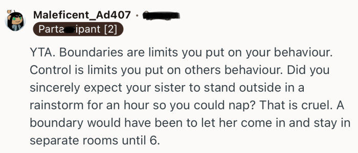 “That is cruel. A boundary would have been to let her come in and stay in separate rooms until 6.”